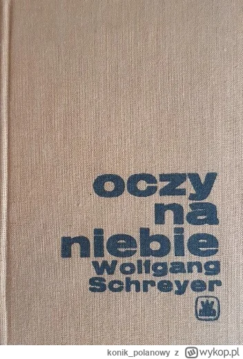 konik_polanowy - 344 + 1 = 345

Tytuł: Oczy na niebie
Autor: Wolfgang Schreyer
Gatune...