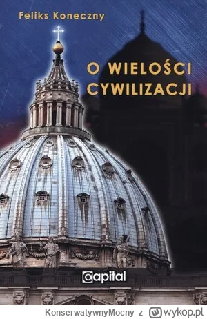 KonserwatywnyMocny - Jakoś nigdy przez tysiące lat ludzkości różne cywilizacje ze sob...