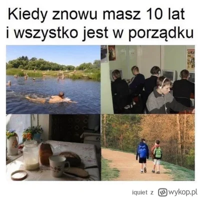 iquiet - #dziecinstwo #przegryw #nostalgia