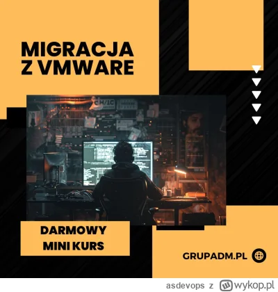 asdevops - 🚀 Darmowy mini kurs: Proxmox - Migracja z VMware! 🚀
Chcesz poznać tajnik...