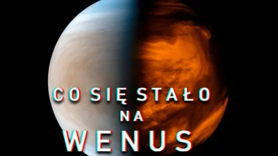Goglez - Znalezisko: Zagadkowe wydarzenie na Wenus, które całkowicie odnowiło jej pow...