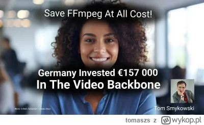 tomaszs - If you watch videos online, these were most likely prepared with FFmpeg. Gr...