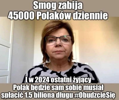 arturwu - Według nowej ministry zdrowia smog zabija prawie 16,5mln Polaków rocznie
#p...