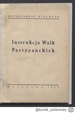 konik_polanowy - 733 + 1 = 734

Tytuł: Instrukcja walk partyzanckich
Autor: brak
Gatu...