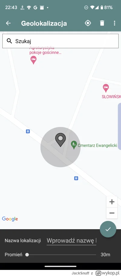 JackSnuff - @L3stko jest możliwość ustawienia w MacroDroid promienia 30 metrów