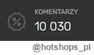 hotshops_pl - Cześć, dziś przebiliście 10 000 napisanych komentarzy a także ponad 26 ...