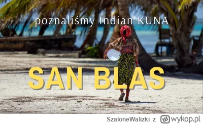 SzaloneWalizki - Cześć, 

W marcu poznawaliśmy archipelag San Blas w Panamie, do któr...