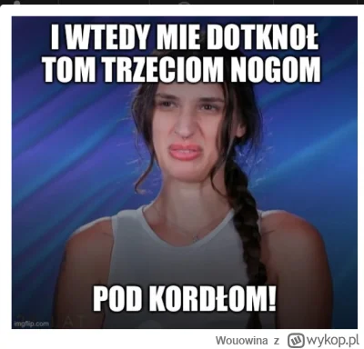 Wouowina - @Null84: ja to aż widzę jak mówi tak :