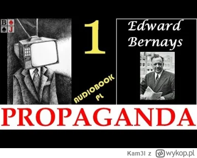 Kam3l - @lologik:  Edward Bernays - Propaganda. Rozdział 1. Uporządkowany chaos