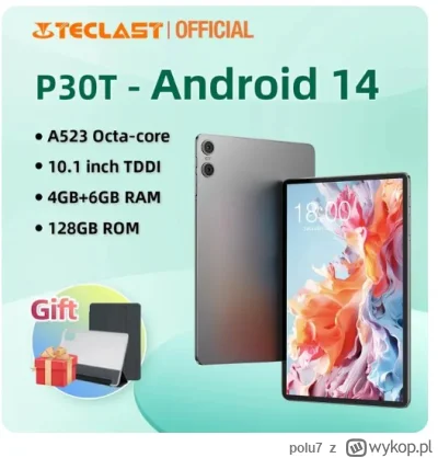 polu7 - Teclast P30T Android 14 - 4GB RAM 128GB ROM A523
Cena: 64.49$ (253.09 zł) | N...