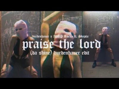 angelo_sodano - Durdenhauer x A$AP Rocky feat. Skepta - Praise The Lord (Da Shine) Du...