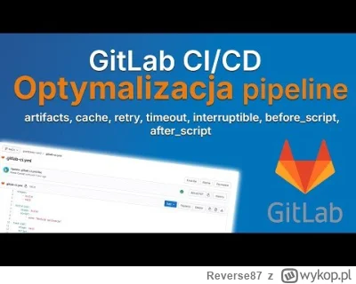 Reverse87 - Na kanał wleciał nowy odcinek związany z GitLab CI/CD, więc zachęcam do o...