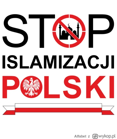 Alfabet - plus jezeli pamietasz stare dobre czasy "stop islamizacji", teraz tylko ukr...