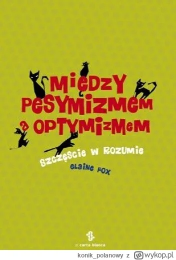 konik_polanowy - 602 + 1 = 603

Tytuł: Między pesymizmem a optymizmem. Szczęście w ro...