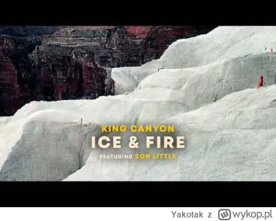 Yakotak - #muzyka #chillout #relaks

King Canyon - Ice & Fire ft Son Little