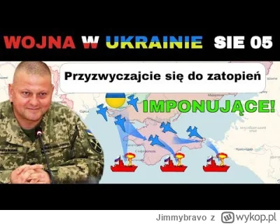 Jimmybravo - 05 SIE: Genialne. Ukraińcy Użyli Nowej Taktyki i ZATOPILI 2 rosyjskie OK...