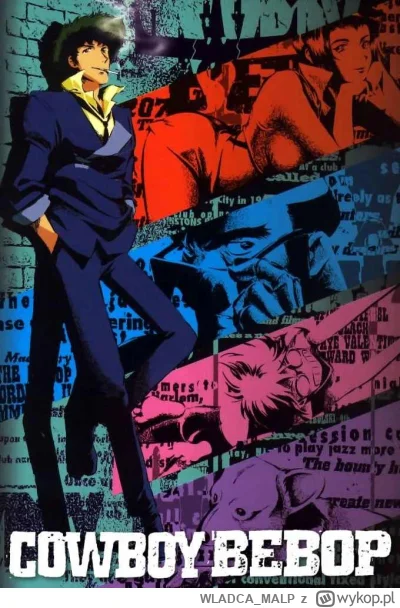 WLADCA_MALP - NR 164 #serialseries 
LISTA SERIALI

Cowboy Bebop ‘98

Twórcy: Shin'ich...