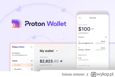 tomas-minner - Proton uruchomił własny portfel Bitcoin
https://bitcoinpl.org/proton-u...