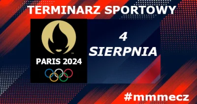 mmm_MMM - 4 sierpnia - niedziela - terminarz sportowy #mmmecz
◯‍◯‍◯‍◯‍◯ Igrzyska Olim...