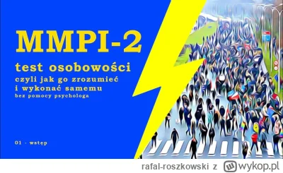 rafal-roszkowski - Czy robił ktoś z was test MMPI-2 z filmu YT poniżej? W jego opisie...