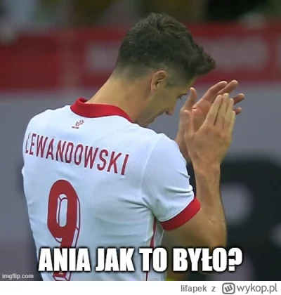 lifapek - xD

#mecz #lewandowska #heheszki