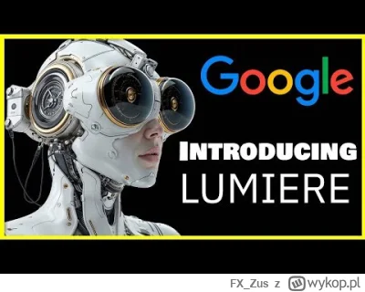 FX_Zus - Następny krok naprzód w stronę ???
Google's LUMIERE AI Video Generation 

#a...