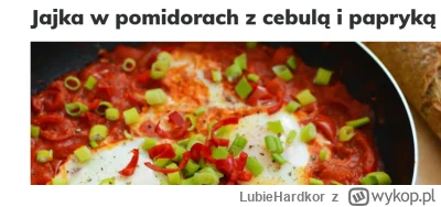 L.....r - wpisałem w google potrawy z tego co mam w lodówce, tzn. jajka, pomidory , c...