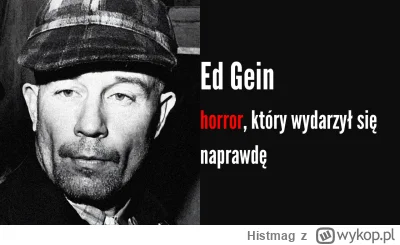 Histmag - Znalezisko - Ed Gein: rzeźnik z Plainfield, który inspirował kino grozy [18...