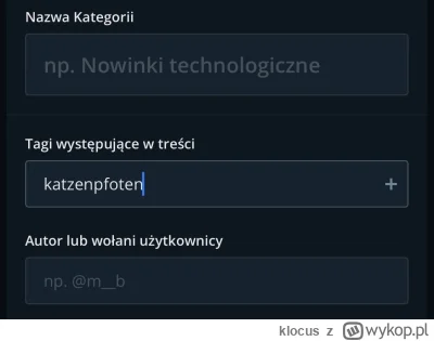 klocus - @wykop: przy kategoriach nie wyszukuje wszystkich tagów :( Np. #katzenpfoten...