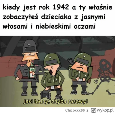 Chicoxxx66 - #heheszki #humorobrazkowy #meme #memy #niemcy #walaszek #kapitanbomba #n...