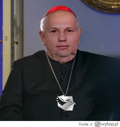 Treda - Pamiętajcie państwo, że mam największe szanse na zostanie papieżem w drugiej ...