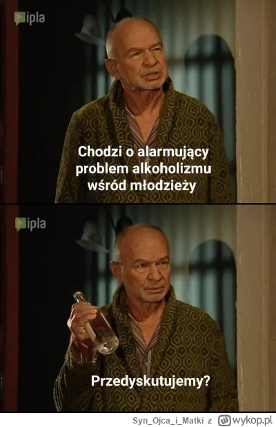 SynOjcai_Matki - @PorzeczkowySok: chluśniem bo uśniem