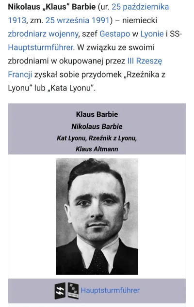 8kiwi - W sumie się zgadza
 https://pl.m.wikipedia.org/wiki/Klaus_Barbie

I tu i tam ...