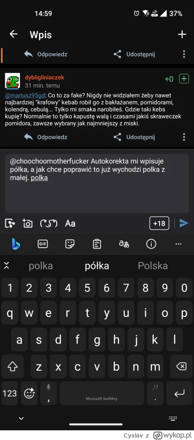 Cyslav - @choochoomotherfucker Autokorekta mi wpisuje półka, a jak chce poprawić to j...