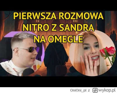 OniOni_pl - @Delintik: Nitro usuń konto już, przecież to legendarna rozmowa Nitra z S...