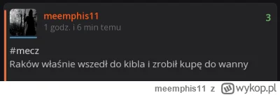 meemphis11 - #mecz 
Raków zrobił kupę nie tylko do wanny ale jeszcze do umywalki i ka...