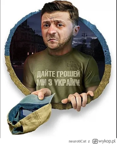 neurotiCat - >Dajcie pieniądze. Jesteśmy z Ukrainy.

#ukraina #wojna #heheszki