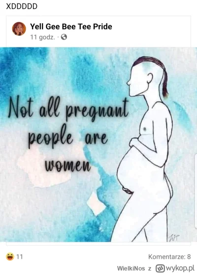 WielkiNos - Zgadzacie się, że nie wszyscy ludzie w ciąży są kobietami?

#lewackalogik...