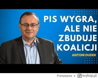 Pompejusz - Polecam rozmowę z prof. Antonim Dudkiem m.in. o możliwych koalicjach, dla...