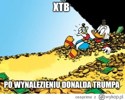 ossprime - Dzięmkujemy panie Tramp
#gielda #xtb #meczennicyxtb