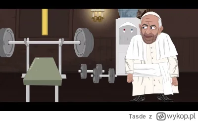 Tasde - Nie wiem czemu, ale pierwszym skojarzeniem gdy mówili o papieżu, był ten papi...
