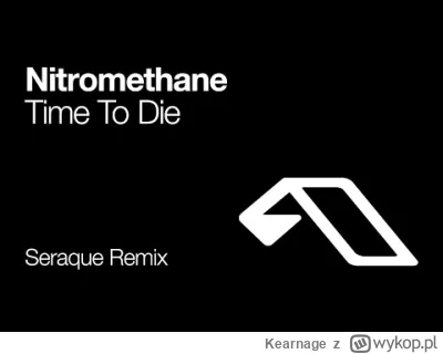 Kearnage - #trance 
Nitromethane - Time To Die (Seraque Remix)