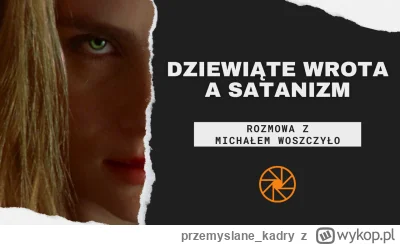 przemyslanekadry - Czy Roman Polański był zaangażowany w praktyki satanistyczne? Na c...