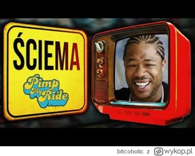 bitcoholic - @Lardor: Pimp My Ride to było jedno wielkie oszustwo: https://www.youtub...