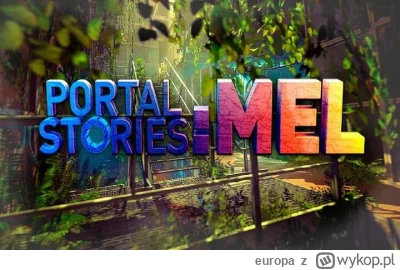 europa - Jak lubicie Portala to koniecznie zagrajcie w Mel. Przy łamigłówkach w Mel 1...