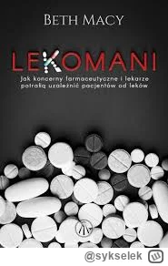 sykselek - Polecam książkę- Lekomani. Jak koncerny farmaceutyczne i lekarze potrafią ...
