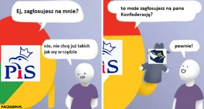 dqdq1 - PiS i konfederacja i ich układ o nieagresji przypomniał mi pewnego mema.

#po...