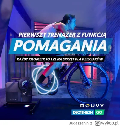 Judaszanin - Od wczoraj trwa akcja "Trenażer z funkcją pomagania". Za każdy kilometr ...