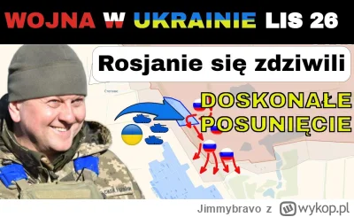 Jimmybravo - 26 LIS: Nieźle. Ukraińcy PODCIĘLI rosyjski ATAK W ZALĄŻKU

#wojna #ukrai...