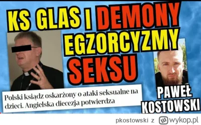 pkostowski - Świeżutka rozmowa z Krzysztof Lech Łuksza nt. ks. Piotra Glasa i egzorcy...